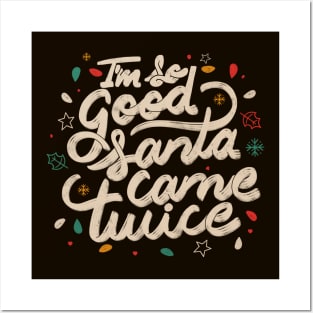 I'm so Good Santa Came Twice by Tobe Fonseca Posters and Art